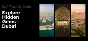 Explore Hidden Gems Dubai